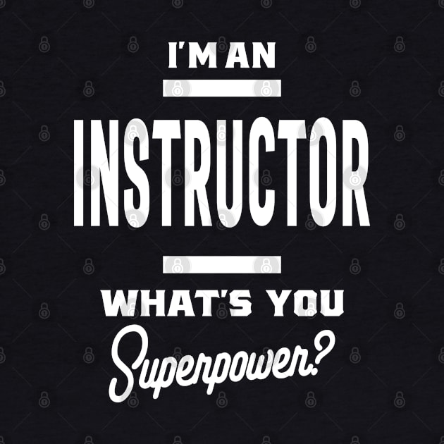 I'm An Instructor Job Title Gift by cidolopez